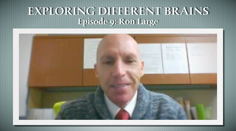 The Education Lessons Of Ron Large |EXPLORING DIFFERENT BRAINS – Episode 9
