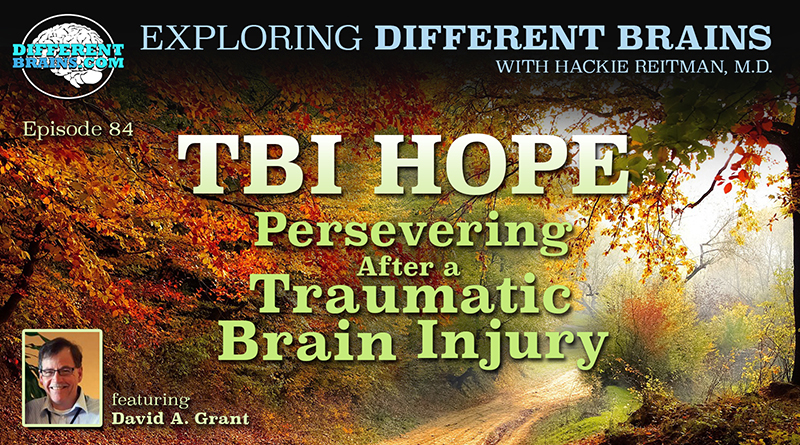 TBI Hope: Persevering After A Traumatic Brain Injury, With David A. Grant | EDB 84