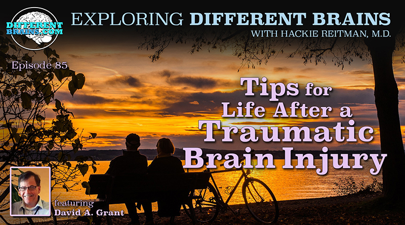 Tips For Life After A Traumatic Brain Injury, With David A. Grant Of TBI HOPE | EDB 85