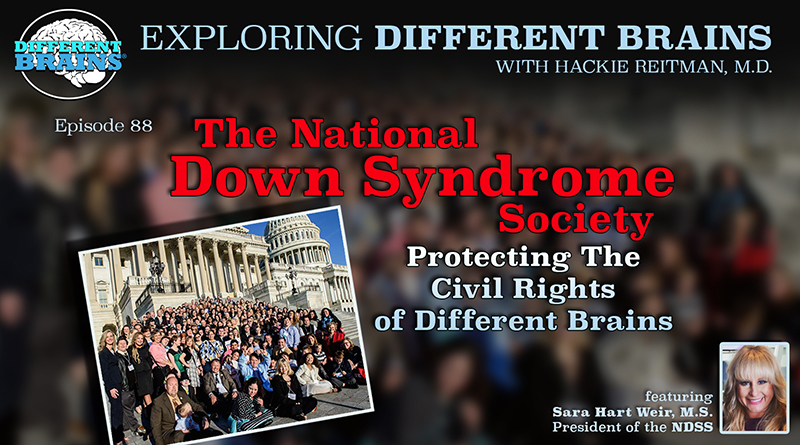 The National Down Syndrome Society: Protecting Civil Rights Of Different Brains, With Sara Hart Weir, M.S. | EDB 88