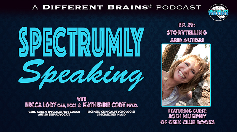 Storytelling And Autism, With Jodi Murphy Of Geek Club Books | Spectrumly Speaking Ep. 29