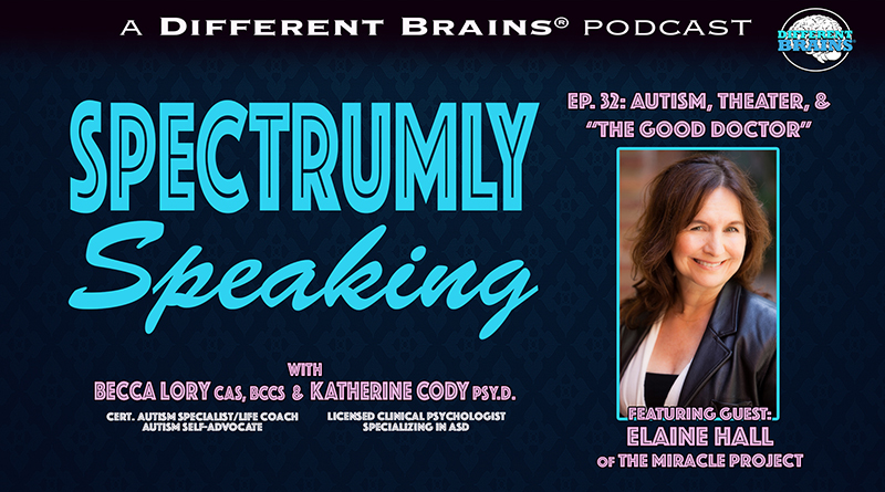 Autism, Theater, And “The Good Doctor", With Elaine Hall | Spectrumly Speaking Ep. 32