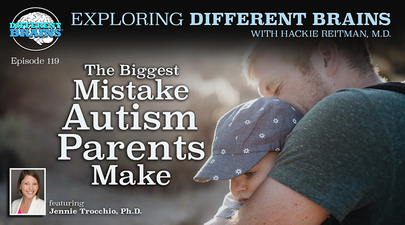 The Biggest Mistake Autism Parents Make, With Jennie Trocchio, Ph.D. | EDB 119
