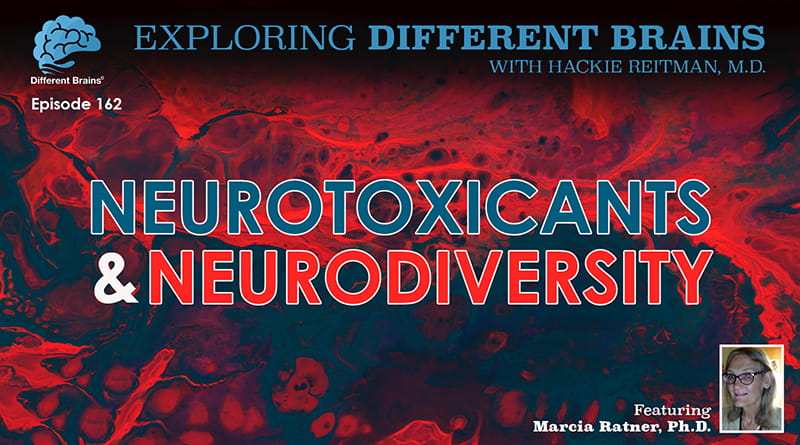 Neurotoxicants & Neurodiversity, With Marcia Ratner, Ph.D. | EDB 162