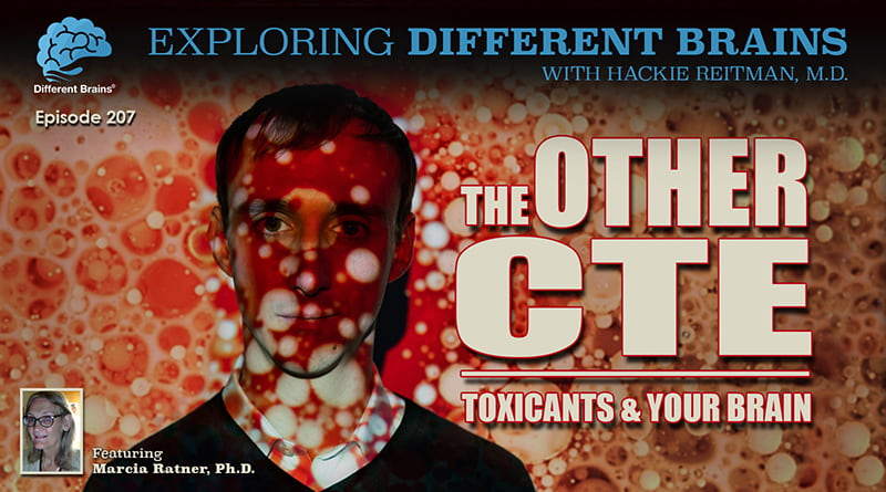 Cover Image - The Other CTE: Toxicants & Your Brain, With Marcia Ratner, Ph.D. | EDB 207