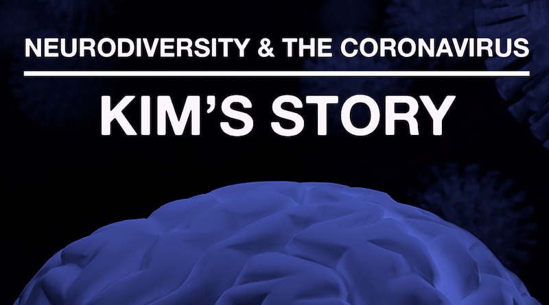 The Coronavirus Pandemic: Kim’s Journey With Autism
