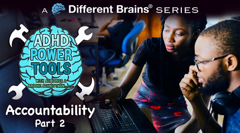 Accountability Part 2 | ADHD Power Tools W/ Ali Idriss & Brooke Schnittman